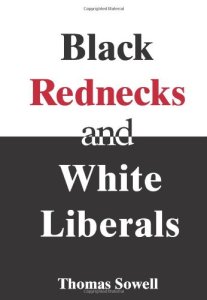 thomas sowell white liberals and black rednecks